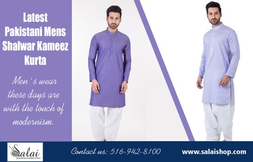 Latest Pakistani Mens shalwar kameez Kurta with great discounts and offers at https://salaishop.com/ 

Visit Here For More : 

https://salaishop.com/pages/eid-shalwar-kameez-designs-for-men-2018 
https://salaishop.com/pages/stylish-men-shalwar-kameez 
https://salaishop.com/pages/white-shalwar-kameez-for-man 

Find Us : https://goo.gl/maps/oiRH6b7oi3U2  

Women have acquired a taste for dressing as if in inheritance. If they have it, they will flaunt it, come summer or winter. To cater to their tastes, many stores and big brands have stylized their collection for winter wear. Whether they go for chic clothing or casual wear, they are spoilt for choice. If you are looking for classy casuals then our Latest Pakistani Mens shalwar kameez Kurta can be your best option.   

Deals In : 

Salwar Kameez Pakistani 
Salwar Kameez Online Shopping 
Best Place To Buy Salwar Kameez Online 
Men Kameez Shalwar Collection 
Salwar Kameez Online India 
Salwar Kameez Sale 

Social Links : 

https://twitter.com/salaishop  
http://facebook.com/salaishop  
https://www.instagram.com/salaishopdotcom/  
https://www.pinterest.com/pakistanisuitswithpants/  
https://plus.google.com/u/0/b/116145280406126160666/116145280406126160666