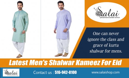 Shop Online Mens shalwar kameez USA for latest trends and varied options at https://salaishop.com/ 

Visit Here For More : 

https://salaishop.com/pages/gents-shalwar-kameez 
https://salaishop.com/pages/mens-shalwar-kameez-for-eid 
https://salaishop.com/pages/eid-collection-salwar-kameez-for-men 

Find Us : https://goo.gl/maps/oiRH6b7oi3U2  

You also need to ensure that the dress you buy fits you well and enhances your best body features. If you are shopping online, check for accurate body measurements before buying a dress. A well fitted dress not only looks good but also makes you feel confidant. Pair up your suit with the right accessories, a perfect pair of heels and a stylish clutch. We also offer Shop Online Mens shalwar kameez usa that can give you an amazing look.

Deals In : 

Mens Shalwar Kameez 
Men's Eid Shalwar Kameez Collection 
Buy men's eid shalwar kameez 
Special Eid Shalwar Kameez Men's 
Eid shalwar kameez Designs For Men 2018 
mens shalwar kameez design 2018 for eid 

Social Links : 

https://twitter.com/salaishop  
http://facebook.com/salaishop  
https://www.instagram.com/salaishopdotcom/  
https://www.pinterest.com/pakistanisuitswithpants/  
https://plus.google.com/u/0/b/116145280406126160666/116145280406126160666
