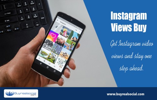 Get Now Quality Service with instagram views buy at https://buyrealsocial.com/instagram/video-views-ig/
Initially you need to install the update on your device. After the installation is done, an icon will appear on the screen. Instagram works by automatically loading the video once you stop playing it. You need to take action for downloading the video on your device. Additionally, for replaying the video you would need to tap on it as it would not replay in a loop like Vine does. You can click like and add comments on a video. Instagram views buy allows you to view videos directly.
My Social :
http://www.allmyfaves.com/realinstagram
https://itsmyurls.com/realinstagram
https://medium.com/@realinstagram
https://realinstagram.contently.com/

Best Instagram Views

Phone :+1 (855) 308-7873
Email : dennis@brsm.io
Deals In....
Instagram Views Buy
Buy 1000 Instagram Views
Real Instagram Video Views
Buy Instagram Video Views
Buy Video Views Instagram
Best Instagram Views Site