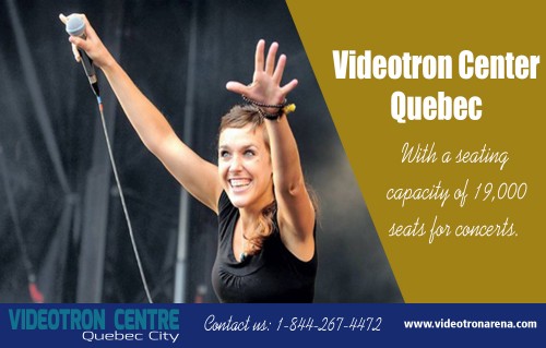 Videotron Center Quebec 844 267 4472 videotronarena.com