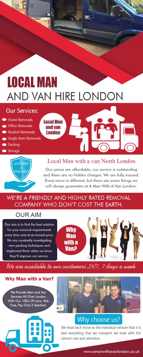 Local Man and van hire London with all aspects of removals at https://www.amanwithavanlondon.co.uk/book-online/

Find us on : https://goo.gl/maps/73zmKBs7Tkq

Local Man and van hire London professionals offer home items packing, moving and delivery services. They provide an economical option when moving your goods from one location to another with a cheaper but still efficient mode of transporting items compared to the large moving companies. Man with a van make your moving experience easier. You don't have to worry about getting hurt as you move.

A Man With a Van London

5 Blydon House, 33 Chaseville Park Road, London, GB, N21 1PQ
Call Us : 020 8351 4940
Email : steve@amanwithavanlondon.co.uk/info@amanwithavanlondon.co.uk

My Profile : https://site.pictures/manwithvan

More Images :

https://site.pictures/image/itwib
https://site.pictures/image/itYPs
https://site.pictures/image/it6CK
https://site.pictures/image/it7fk