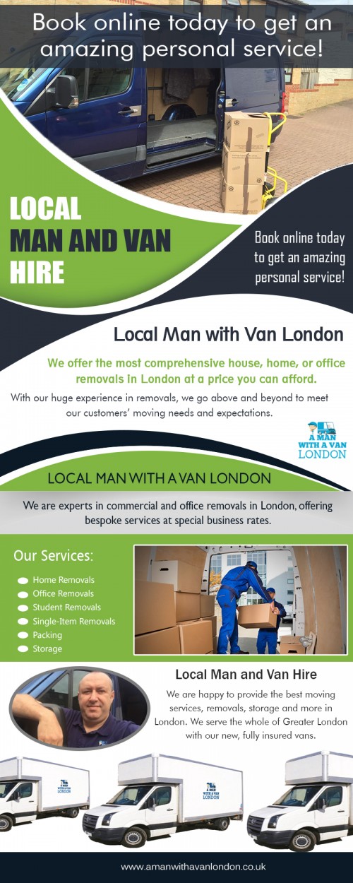 Local Man and van hire experts ready to assist you at https://www.amanwithavanlondon.co.uk/prices/

Find us on : https://goo.gl/maps/73zmKBs7Tkq

There are many different reasons you may require a removals company. One of them may be you are moving out of your house or apartment and require someone like Local Man and van hire to assist in moving the household. Or you may be redecorating your home and require a man and van to haul away the old furniture. It doesn't take a lot of vehicle capacity to remove old furniture so the man with a van combination may be perfectly adequate for this task.

A Man With a Van London

5 Blydon House, 33 Chaseville Park Road, London, GB, N21 1PQ
Call Us : 020 8351 4940
Email : steve@amanwithavanlondon.co.uk/info@amanwithavanlondon.co.uk

My Profile : https://site.pictures/manwithvan

More Images :

https://site.pictures/image/itPFg
https://site.pictures/image/itYPs
https://site.pictures/image/it6CK
https://site.pictures/image/it7fk