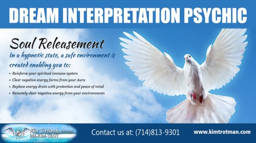 Get the Best From Your Past Life Regression Reading Session at http://kimtrotman.com/dream-interpretation

Find Us here ...
https://goo.gl/maps/Vmysmtnxbi92


Our Services ...

Past Life Regression reading
http://kimtrotman.com/past-life-regression-reading/

Psychic medium orange county
http://kimtrotman.com/psychic-medium-orange-county

best psychic in orange county
http://kimtrotman.com/about-best-psychic-in-orange-county/

aura interpretation readings
http://kimtrotman.com/aura-interpretation/

dream interpretation psychic
http://kimtrotman.com/dream-interpretation

A regression can also reveal the roots of phobias or other emotional blocks. Sometimes simply having knowledge of the relevant past life experience will be enough to shift the energy, allowing a breakthrough or healing to occur. If you enlisted the help of a hypnotist or a psychotherapist for Past Life Regression Reading, he or she will ask your questions to help you become more observant of your surroundings when you reach a certain point in your clock. 

Contact Us ...

2400 West Coast Hwy, Suite 7
Newport Beach, CA 92663

Call for an appointment
(714)813-9301 or (866) KIM-TROT (866) 546-8768 Or Mail Me on kim@kimtrotman.com

Social: 
https://www.flickr.com/photos/106269446@N06/
http://www.alternion.com/users/PastLifex/
https://psychicmediumorangecounty.wordpress.com/
http://s773.photobucket.com/user/Psychicmedium/profile