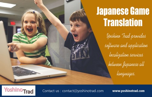 Japanese game translation Services Help Your Business at http://www.yoshinotrad.com

Service Us:

Japanese game localization
Software localization
Website translation services
Japanese IT translation services 
Localization of iPhone/iPad Apps
Game Font Design Services

For more information about our services click below links:

http://www.yoshinotrad.com/multilingu...
http://www.yoshinotrad.com/fields.php

Professional English to Japanese game translation Services and proofreading services by an industry expert. However, in the event they wish to mirror their success in a French speaking market, these materials must be accurately translated in order to meet the requirements of this new audience. Whether you require the use of a Japanese game translation service for a short or long-term basis, you will be guaranteed accurate, coherent and professional translations for your business.

Contact Us: 

Email: contact@yoshinotrad.com

social links:

https://twitter.com/Japanesegame2
https://www.instagram.com/japanesegame2/
https://pathbrite.com/Japanesegame2/p...
http://www.alternion.com/users/Japane...
https://www.dailymotion.com/video/x6t...