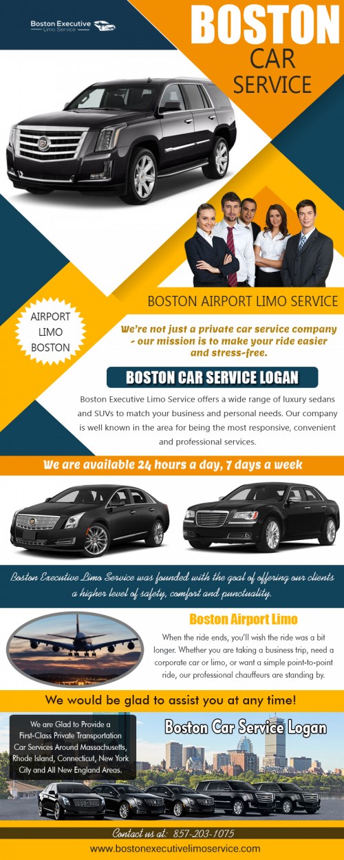 Various Advantages Of Hiring Reputed Boston Car Service Logan at https://www.bostonexecutivelimoservice.com 

Visit Here : 

https://www.bostonexecutivelimoservice.com/our-services/ 
https://www.bostonexecutivelimoservice.com/our-fleet/ 

Find Us : https://goo.gl/maps/jhLYPkLqim22 

Many limo rental companies can be spotted in and around your area. Not all of them are good; so choosing the right limo service is essential to make your travel stress free and memorable. However, if you select Boston Car Service Logan that provides substandard services, then you will not only lose a significant amount of money but will also lose your peace of mind on the most important day of your life.

Our Services : 

Boston Car Service 
Boston Limo Service 
Boston airport limo service 
Boston car service Logan 
Limo Service To Logan Airport 

Call Us : 857-203-1075 
Email : info@bostonexecutivelimoservice.com 

Social Links : 

https://twitter.com/TownCarBoston 
https://www.instagram.com/towncarboston/ 
https://plus.google.com/103633211826108850232 
https://in.pinterest.com/airportlimoboston/ 
https://www.facebook.com/BostonExecutiveLimo/ 
https://www.youtube.com/channel/UCjMPYp--iNry5O3I-niJXpQ
