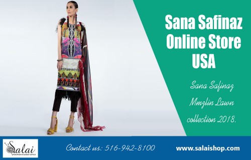 Sana Safinaz lawn suits buy online for women at lowest price at  at https://salaishop.com/collections/sana-safinaz-muzlin-2018

Our Collections:
sana safinaz online store usa
sana safinaz buy online usa

Contact:
121 South Broadway
Hicksville, New York, 11801
Phone: 516-942-8100
Website: https://salaishop.com/

Working women must find a way to stand out and to get ahead in their workplace, because a corporate world is more competitive than ever. Knowledge, skill and ability are important things to consider when you are a career woman. But an image and appearance is also a vital and a key factor in moving up in corporate world. For new classy and trendy collection you can check out Sana Safinaz lawn suits buy online.  

Social:
http://twitter.com/salaishop
https://www.instagram.com/salaishopdotcom
http://facebook.com/salaishop
https://plus.google.com/u/0/b/116145280406126160666/116145280406126160666
https://www.youtube.com/channel/UCugm8RQ8V7SYi4MB9v7ac8Q
https://www.pinterest.com/pakistanisuitswithpants/
https://itsmyurls.com/salaishop
https://www.smore.com/u/pakistanidresses