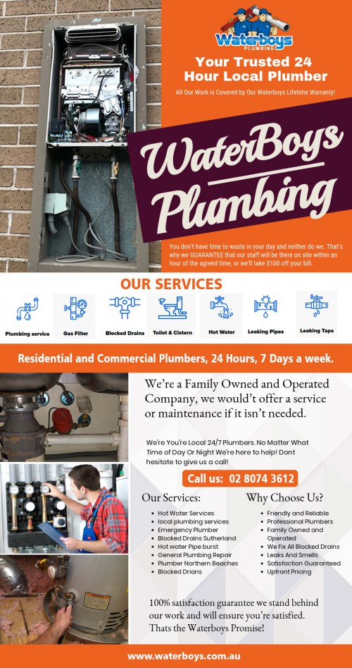 Waterboys plumbing services for advanced and professional services AT https://waterboys.com.au/
Find Us On Google Map : https://goo.gl/maps/WXJtBgYzAf4mW7Fc7
The Plumber is the first man that enters when we start construction of a building. The Plumber is needed even after the installation as we all have seen problems like pipes leakage, broken toilets, blocked drains, and many other issues .theses all problems have one standard solution that is Plumber. Plumber boys are the best plumber company in Sutherland Shire.
Phone 02 8015 6122
Social :
https://waterboysplumbing.netboard.me/
https://www.727area.com/user/325288
http://www.imfaceplate.com/blockeddrainssydney
http://digg.com/u/blockeddrainssydney