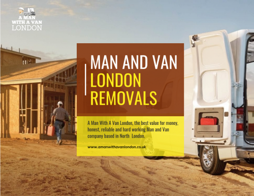 Got thousands of choices and taking the time to compare the man and van at https://www.amanwithavanlondon.co.uk/london-house-removals/

Find us here: https://goo.gl/maps/uJgsdk4kMBL2

Vans can be found in an assortment of sizes - if you employ the service, the measurements of the truck are all determined by your requirements. You get to select a van following your necessity. If you are spending money, it is reasonable to devote a few more money in hiring a man as well to help transport your product. House removals assist in your work, and you don't have to look at strangers that will aid you while loading or unloading items from the van. For more info, compare the man and van services.

Address-  5 Blydon House, 33 Chaseville Park Road, London, LND, GB, N21 1PQ 
Phone: 07469846963 , 07702894895
Mail : steve@amanwithavanlondon.co.uk , info@amanwithavanlondon.co.uk 

My Profile : https://site.pictures/manwithvan

More Images :

https://site.pictures/image/pbp5h
https://site.pictures/image/pbVCU
https://site.pictures/image/pbtEB
https://site.pictures/image/pbyhD