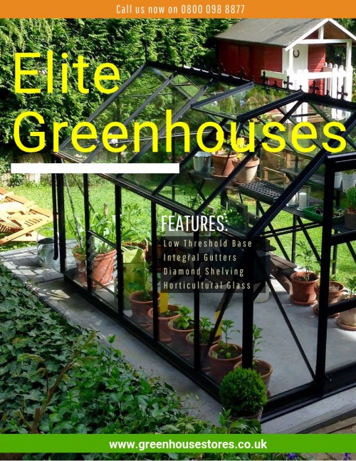 Purchase Elite Edge Greenhouses online today at best prices at https://www.greenhousestores.co.uk

Services: Elite Greenhouses, Greenhouses for Sale, Greenhouses Stores, Lean to Greenhouses, Wooden Greenhouses

Find us here: https://g.page/greenhousestores

Utilizing staging is pretty much the only real means to enlarge the planting area of a present greenhouse as it functions just like a multi-story construction for crops. For those who have or intend to get, a great deal of little to medium plants such as flowers and herbs, or when you want a whole lot of room for distributing plants to be afterward moved out in your backyard, then an Elite Edge Greenhouses can take you a long way toward your objectives.

Contact Greenhouse Stores:
By Telephone- Call us FREE on: 0800 098 8877
Postal Address- Circle Online Limited, Mere Green Chambers, 338 Lichfield Road, Sutton Coldfield, B74 4BH
By Email- sales@greenhousestores.co.uk , support@greenhousestores.co.uk

Our Profile: https://site.pictures/greenhousesale

More Links:
https://site.pictures/image/pbjOX
https://site.pictures/image/pb9FO
https://site.pictures/image/pbEPl
https://site.pictures/image/pb2Md